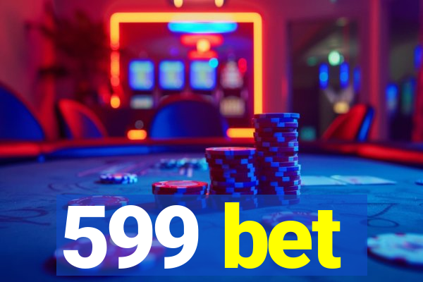 599 bet